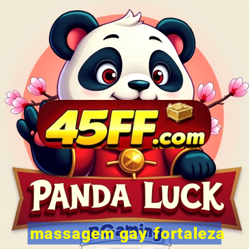 massagem gay fortaleza